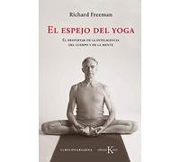 El espejo del yoga: El despertar de la inteligencia del cuerpo y de la mente (Sabiduría perenne)
