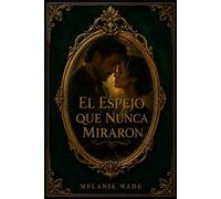 El espejo que nunca miraron: El pasado siempre vuelve. A veces, en forma de reflejo (Sombras en Central Park)