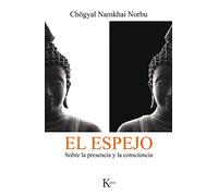 El espejo: Sobre la presencia y la consciencia (Sabiduría perenne)