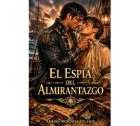 El espía del almirantazgo: Una novela de romance histórico MM, piratas y traición en el Caribe (Corazones bajo bandera negra)