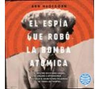 El Espía Que Robó La Bomba Atómica (audiolibro)