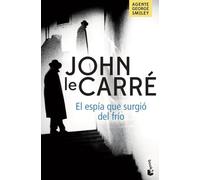 El espía que surgió del frío (Biblioteca John le Carré)