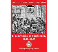 El espiritismo en Puerto Rico, 1860-1907