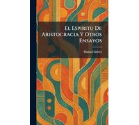El Espiritu De Aristocracia Y Otros Ensayos