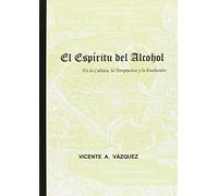 El espíritu del alcohol : en la cultura, la terapéutica y la evolución