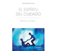 El espíritu del cuidado. Providencia y caridad: 80 (Libros Palabra)