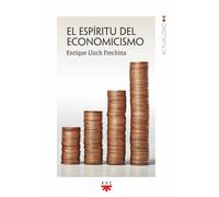 EL ESPIRITU DEL ECONOMICISMO | Enrique Lluch Frechina