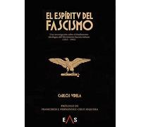 El espíritu del fascismo: Una investigación sobre el fundamento ideológico del movimiento fascista italiano (1915 - 1945) (Janus)
