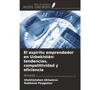 El espíritu emprendedor en Uzbekistán: tendencias, competitividad y eficiencia: Monografía