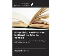 El 'espíritu nacional' en la Bienal de Arte de Venecia: Las participaciones de Austria en la Bienal de 1993 y de Gran Bretaña en la de 2013