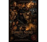EL Espiritu Negro: O Nascimento de uma lenda - a forja do justiceiro