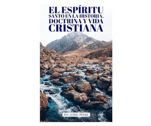 El Espíritu Santo en la historia, doctrina y vida cristiana