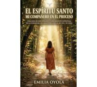 EL ESPÍRITU SANTO: MI COMPAÑERO EN EL PROCESO
