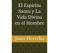 El Espíritu Santo y La Vida Divina en el Hombre