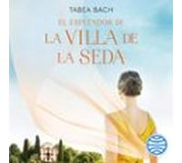 El esplendor de la Villa de la Seda (Serie La Villa de la Seda 2)