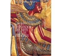 El esplendor del arte de los faraones (Biblioteca Egipto)
