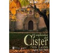 El Esplendor Del Císter En León. Siglos Xii-xiii