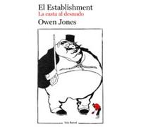 El Establishment: La Casta Al Desnudo