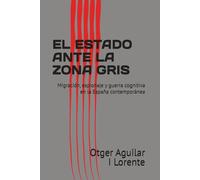 EL ESTADO ANTE LA ZONA GRIS: Migración, espionaje y guerra cognitiva en la España contemporánea