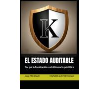 EL ESTADO AUDITABLE: Por qué la fiscalización es el último acto patriótico