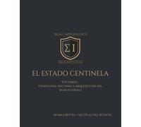 EL ESTADO CENTINELA: Del Yishuv clandestino a Mossad, Aman y Shin Bet: la formación histórica, militar e institucional de la inteligencia israelí como ... supervivencia nacional. (SIGMA INTELLIGENCE)