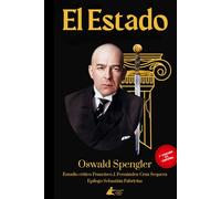 El Estado (Colección Academia Oswald Spengler de Estudios Superiores)