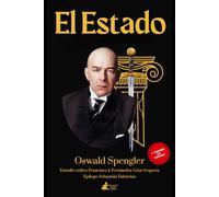 El Estado (Colección Academia Oswald Spengler de Estudios Superiores)