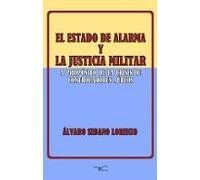 El Estado De Alarma Y La Justicia Militar: A Proposito De La Crisis De