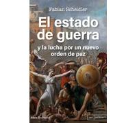 El estado de guerra: y la lucha por un nuevo orden de paz