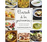 El estado de las gastronomías: Su historia y las recetas de antes y de siempre (Cocina Práctica)
