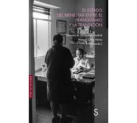 El estado del Bienestar entre el franquismo y la Transición (Sílex Universidad)