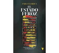 El Estado feroz: Cloacas, lawfare y deep state en el Régimen del 78 (GENERAL)