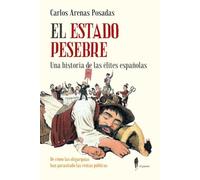 El Estado pesebre: Una historia de las élites españolas (el paseo memoria)