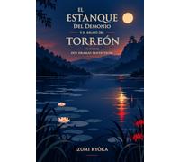 El estanque del demonio y el relato del torreón: (TRADUCIDO) Dos dramas fantásticos