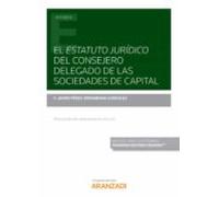 El Estatuto Jurídico Del Consejero Delegado De Las Sociedades De Capit