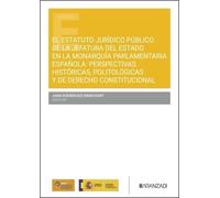 El Estatuto Jurídico público de la Jefatura del Estado en la monarquía parlamentaria española Perspectivas históricas, politológicas y de Derecho Constitucional: #¡REF! (Estudios)