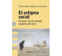 El estigma social: Análisis, evaluación e intervención (Alianza Ensayo)