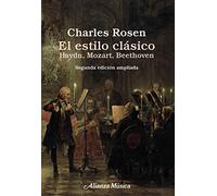 El estilo clásico: Haydn, Mozart, Beethoven. Segunda edición ampliada (Alianza música (AM))