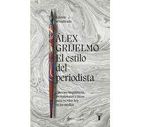 El estilo del periodista (2022): Consejos lingüísticos, profesionales y éticos para escribir en los medios (Pensamiento)