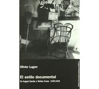 El estilo documental. De August Sander a Walker Evans 1920-1945 (SIN COLECCION)