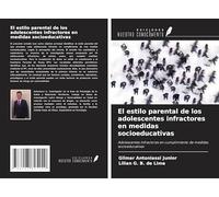 El estilo parental de los adolescentes infractores en medidas socioeducativas: Adolescentes infractores en cumplimiento de medidas socioeducativas