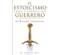 El estoicismo como filosofía del guerrero: Los 5 pilares fundamentales