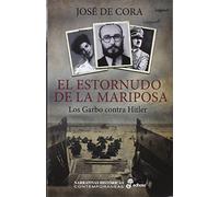 El estornudo de la mariposa: Los Garbo contra Hitler (Narrativas Históricas Contemporáneas)