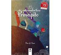 El estrambótico Principito: Edición especial 75 aniversario (Carambola)