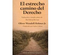 El estrecho camino del Derecho: Traducción y estudio crítico de The Path of the Law