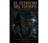 EL ESTRECHO DEL TIEMPO: LA SAGA DE MAGALLANES Y ELCANO