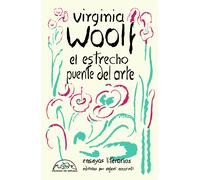 El estrecho puente del arte (Ensayos literarios) | Virginia Woolf, Rafael Accorinti