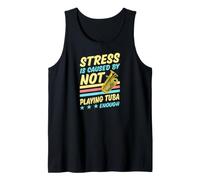 El estrés es causado por no Jugar lo Suficiente a la Tuba Camiseta sin Mangas