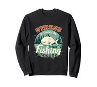 El estrés es causado por un Pescador Divertido Que no Pesca lo Suficiente Sudadera