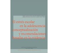 El estrés escolar en la adolescencia: conceptualización y recomendaciones basadas en la evidencia (COEDICION)